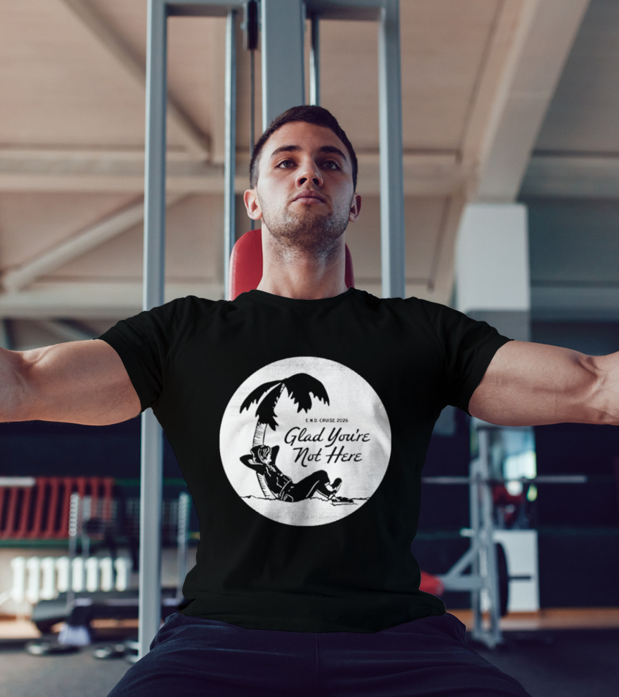 Glad You're Not Here Emo's Not Dead Cruise Palm Tree Relaxation T-Shirt