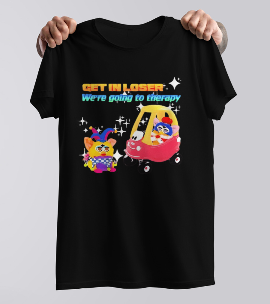 Get In Loser We're Going To Therapy Jester Furby Toy Car Playful T-Shirt