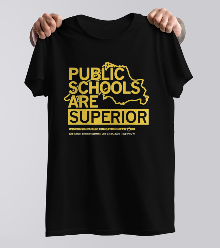 Wisconsin Public Education Network Public Schools Are Superior Annual Summer Summit 2020 Superior WI T-Shirt
