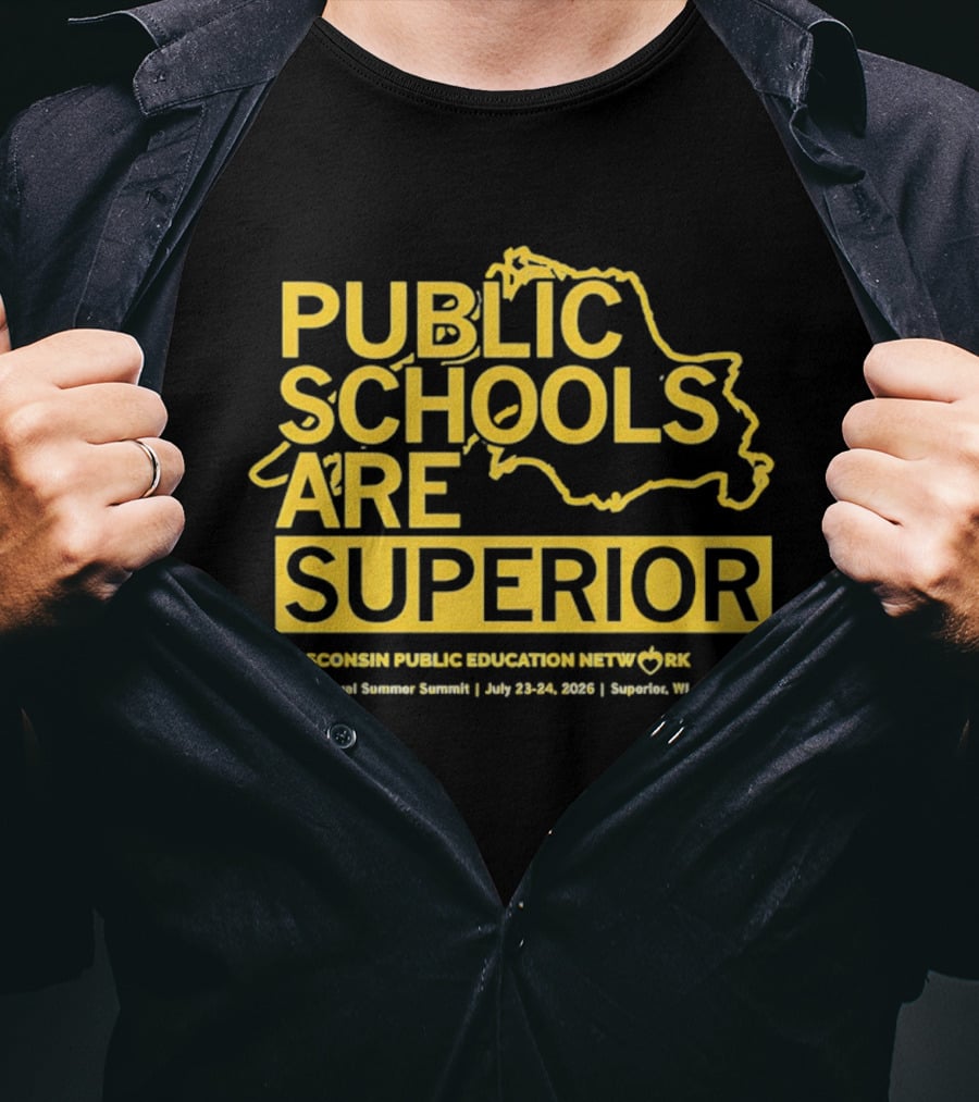 Wisconsin Public Education Network Public Schools Are Superior Annual Summer Summit 2020 Superior WI T-Shirt