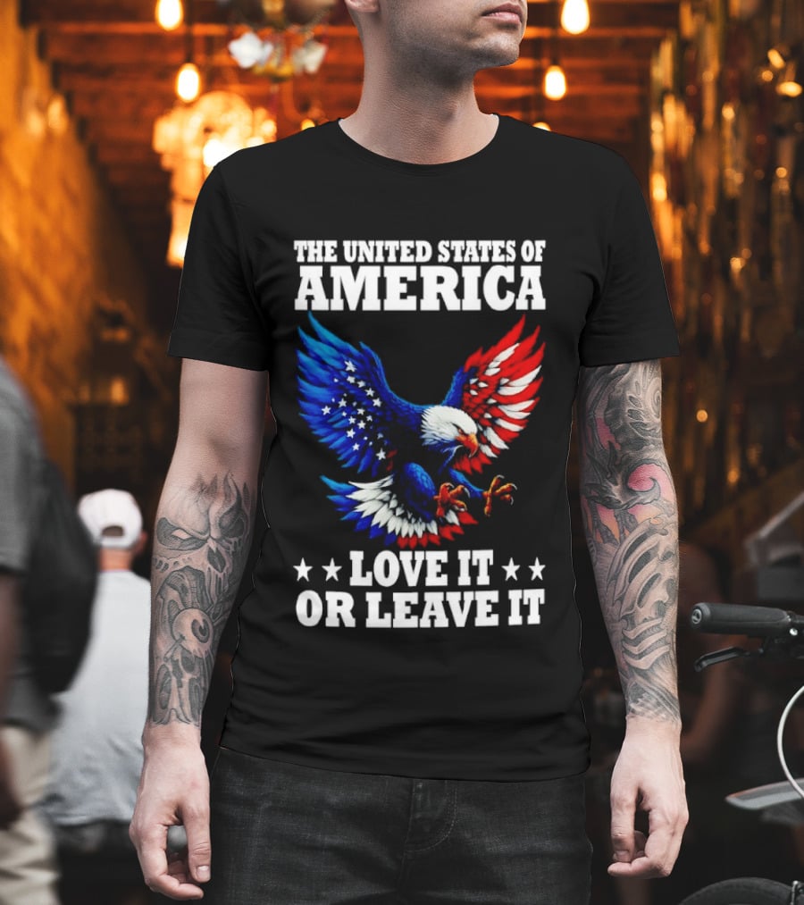 The United States Of America Eagle Stars Stripes Love It Or Leave It T-Shirt