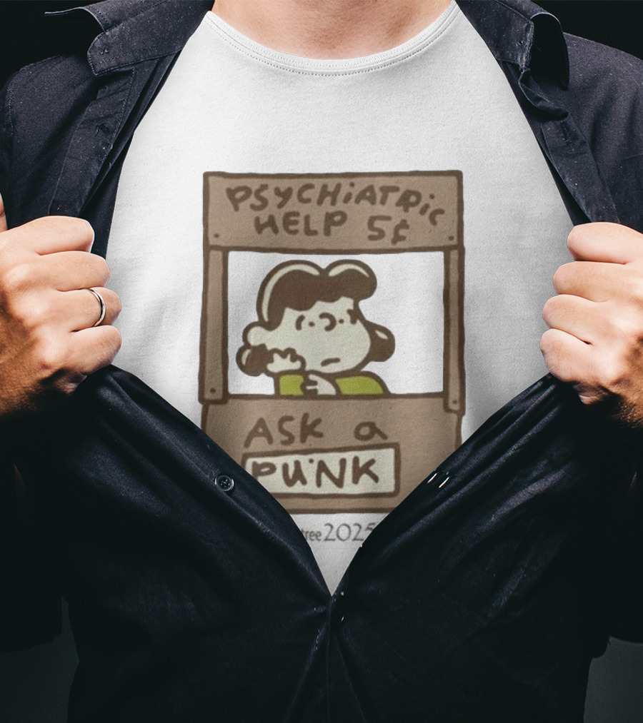 Lucy Psychiatric Help 5 Cents Ask A Punk T-Shirt