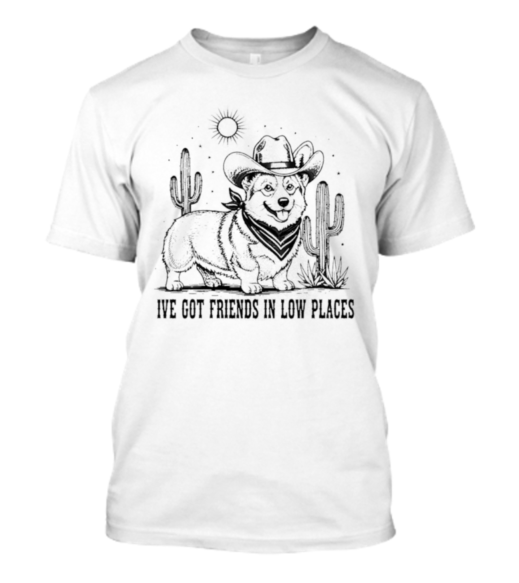 I've Got Friends In Low Places Dog Cowboy Cactus Sun Desert T-Shirt