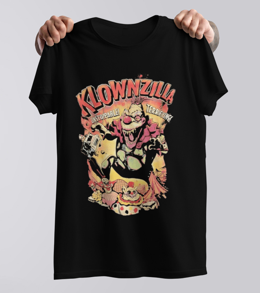 Klownzilla Unstoppable Terrifying Killer Klowns From Outer Space T-Shirt