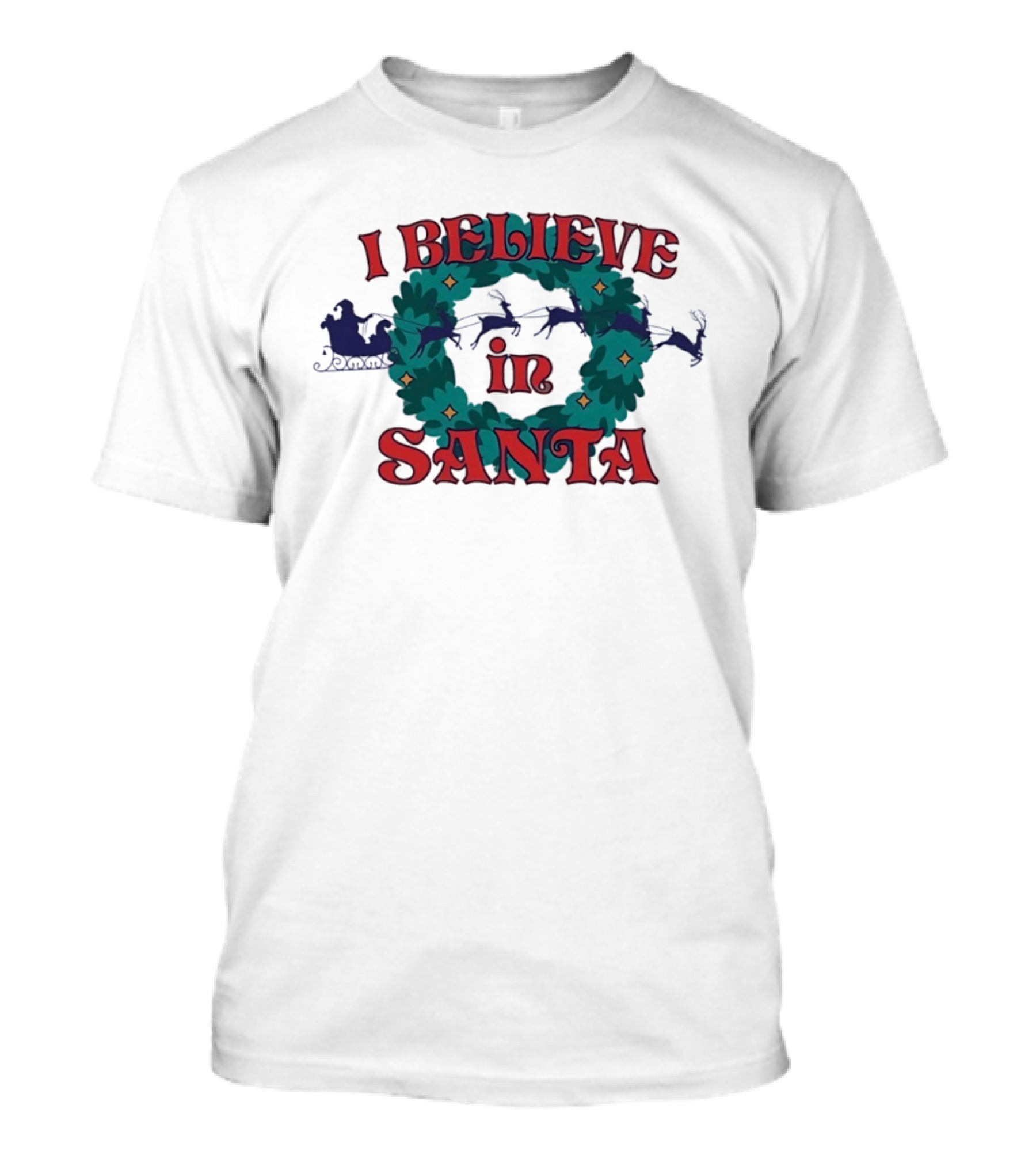 I Believe In Santa Sleigh And Reindeer Wreath Christmas T-Shirt