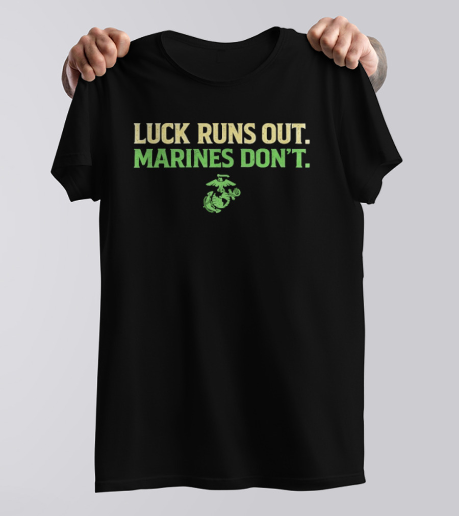 Marine Corps Luck Runs Out Marines Don't St. Patrick's Day T-Shirt