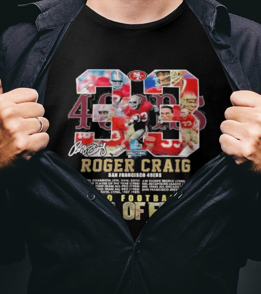 Roger Craig 33 San Francisco 49ers Pro Football Hall Of Fame T-Shirt