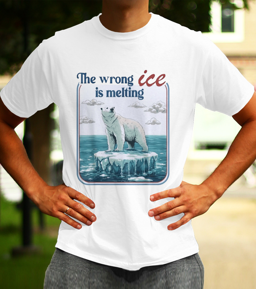 Polar Bear The Wrong Ice Is Melting Environmental Message T-Shirt