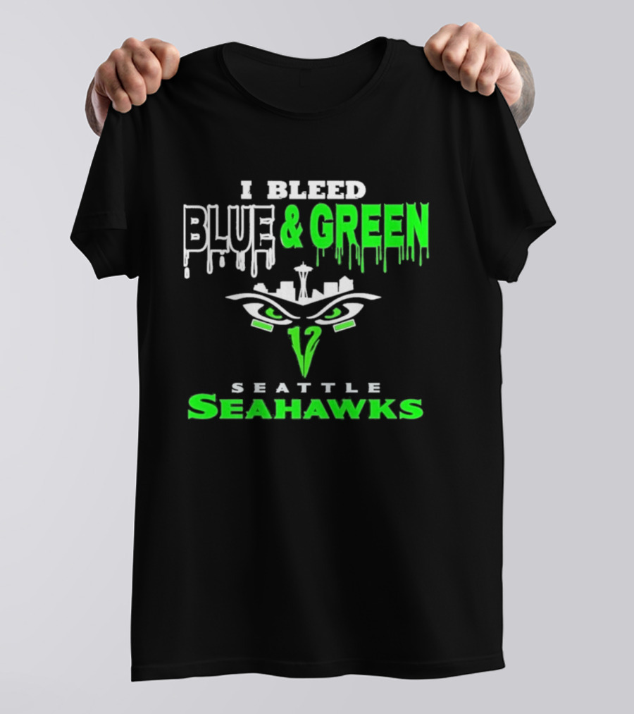 Seattle Seahawks I Bleed Blue And Green T-Shirt