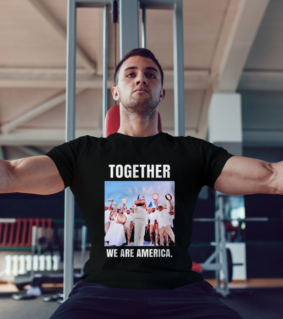 Together We Are America T-Shirt