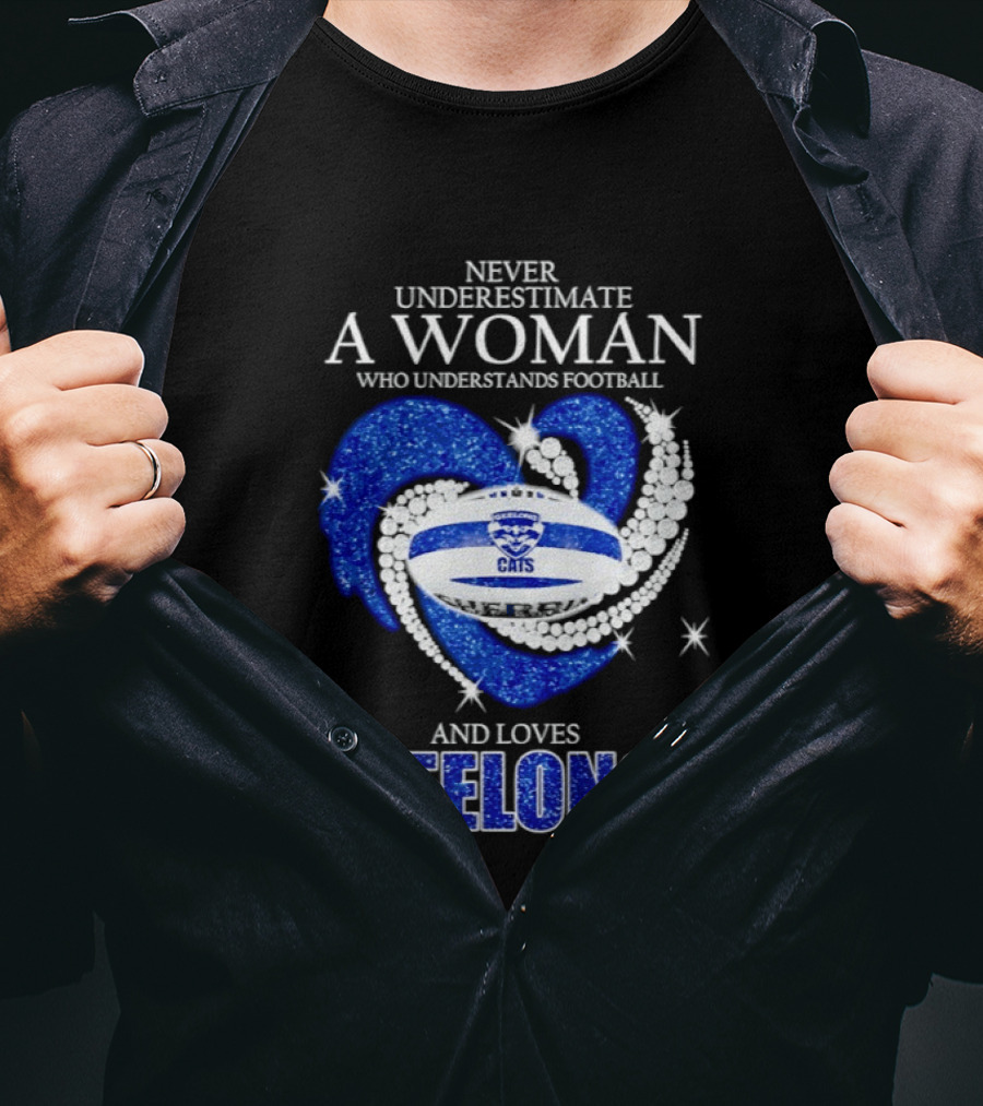 Never Underestimate A Woman Who Understands Football And Loves Geelong Cats T-Shirt