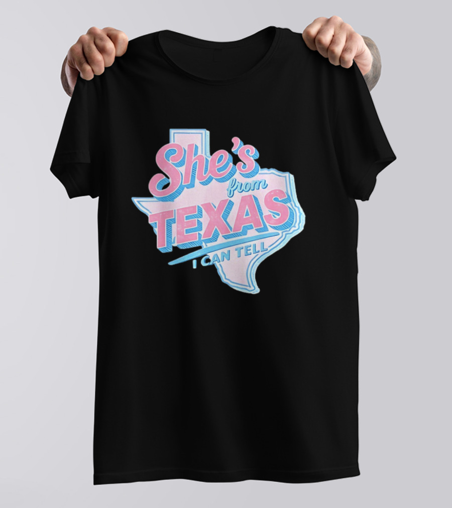 She's From Texas I Can Tell Texas Map T-Shirt