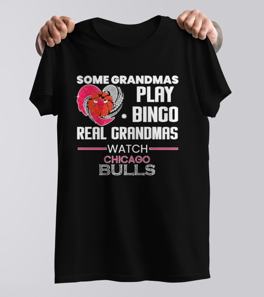 Some Grandmas Play Bingo Real Grandmas Chicago Bulls T-Shirt