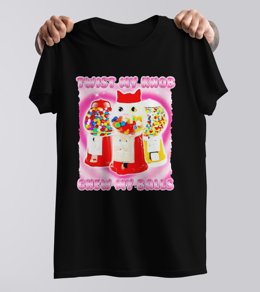Twist My Knob Chew My Balls Cat Gumball Machine Humor T-Shirt