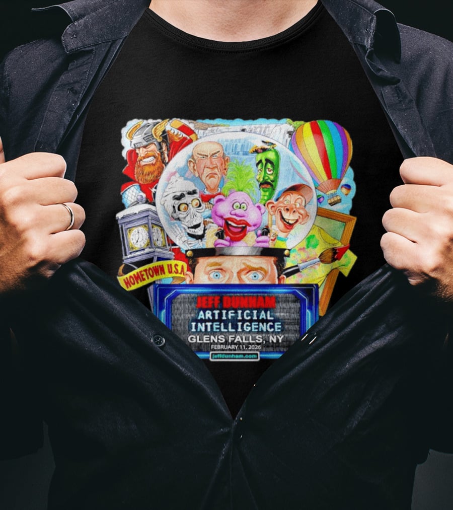 Jeff Dunham Artificial Intelligence Glens Falls Ny Hometown U.s.a. February 11 2026 T-Shirt