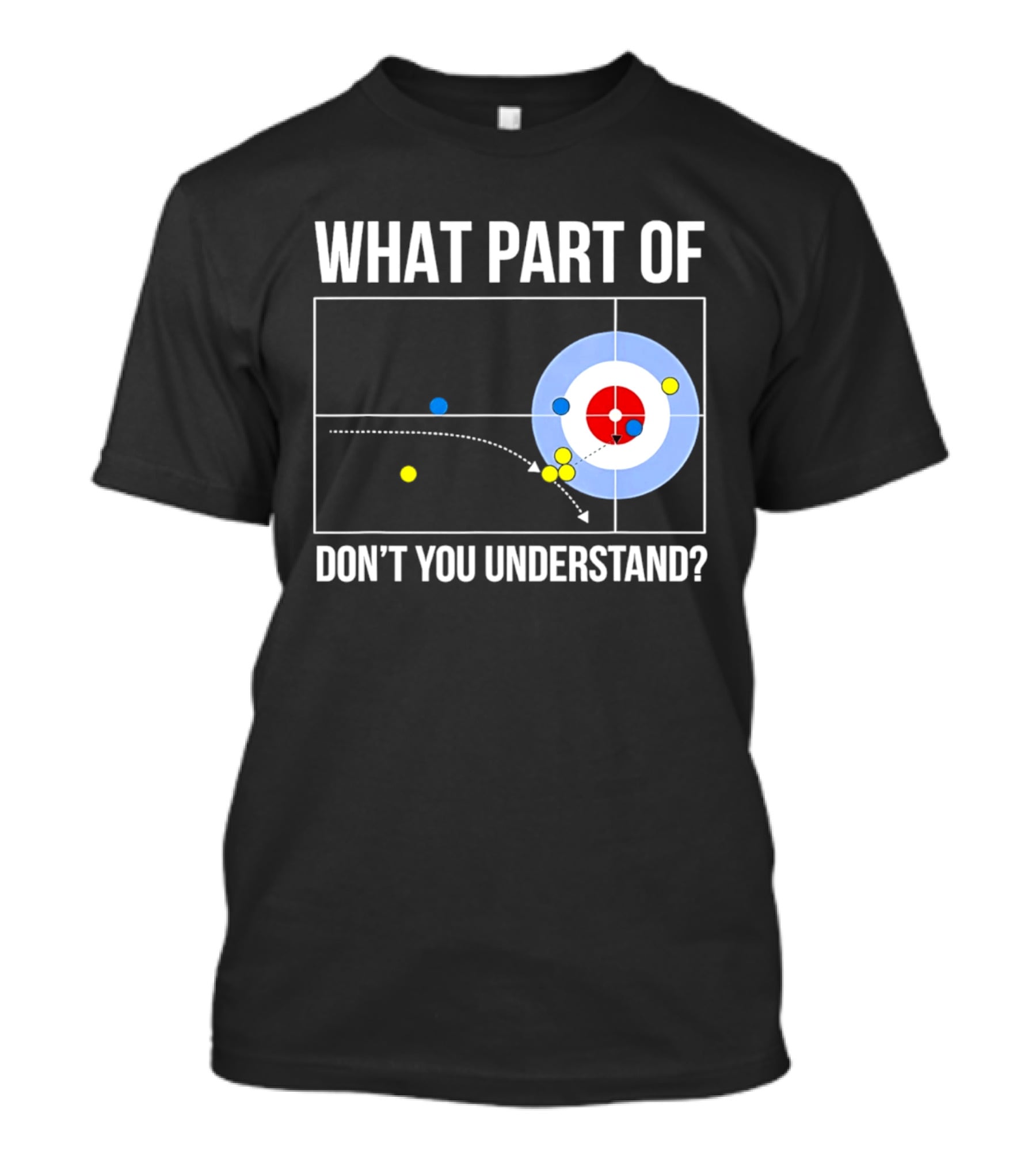What Part Of Curling Don't You Understand Target Diagram T-Shirt