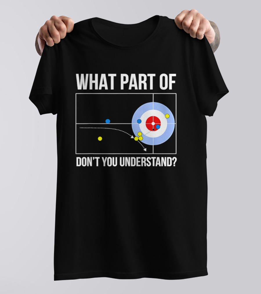 What Part Of Curling Don't You Understand Target Diagram T-Shirt