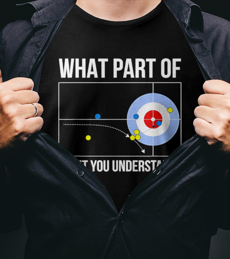 What Part Of Curling Don't You Understand Target Diagram T-Shirt