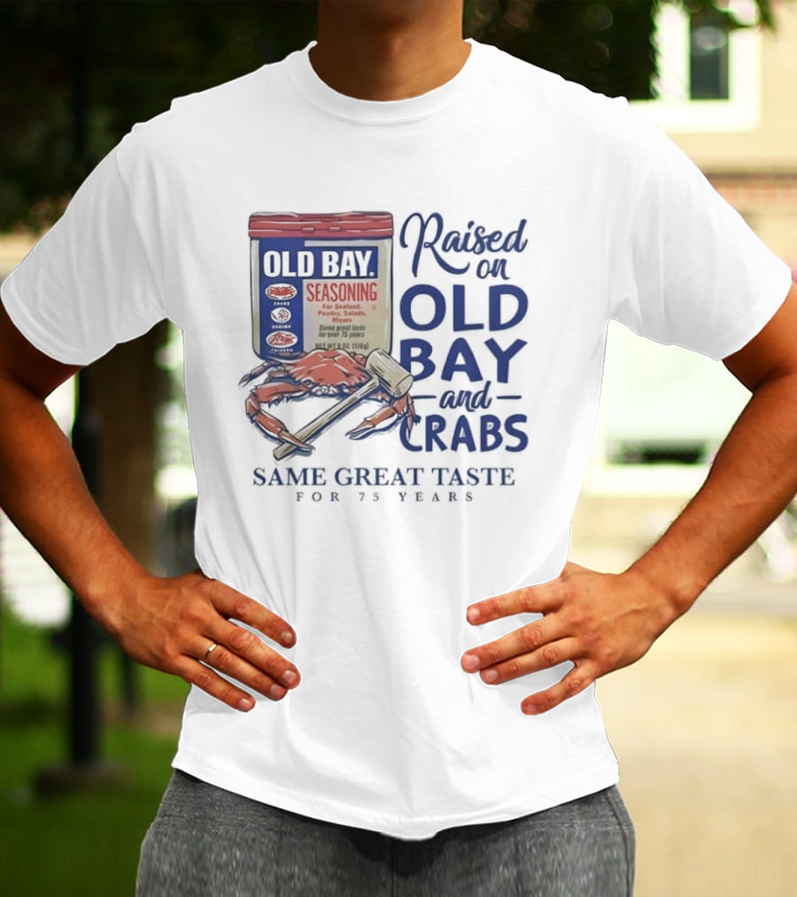 Old Bay And Crabs Same Great Taste For 75 Years Raised On Old Bay T-Shirt
