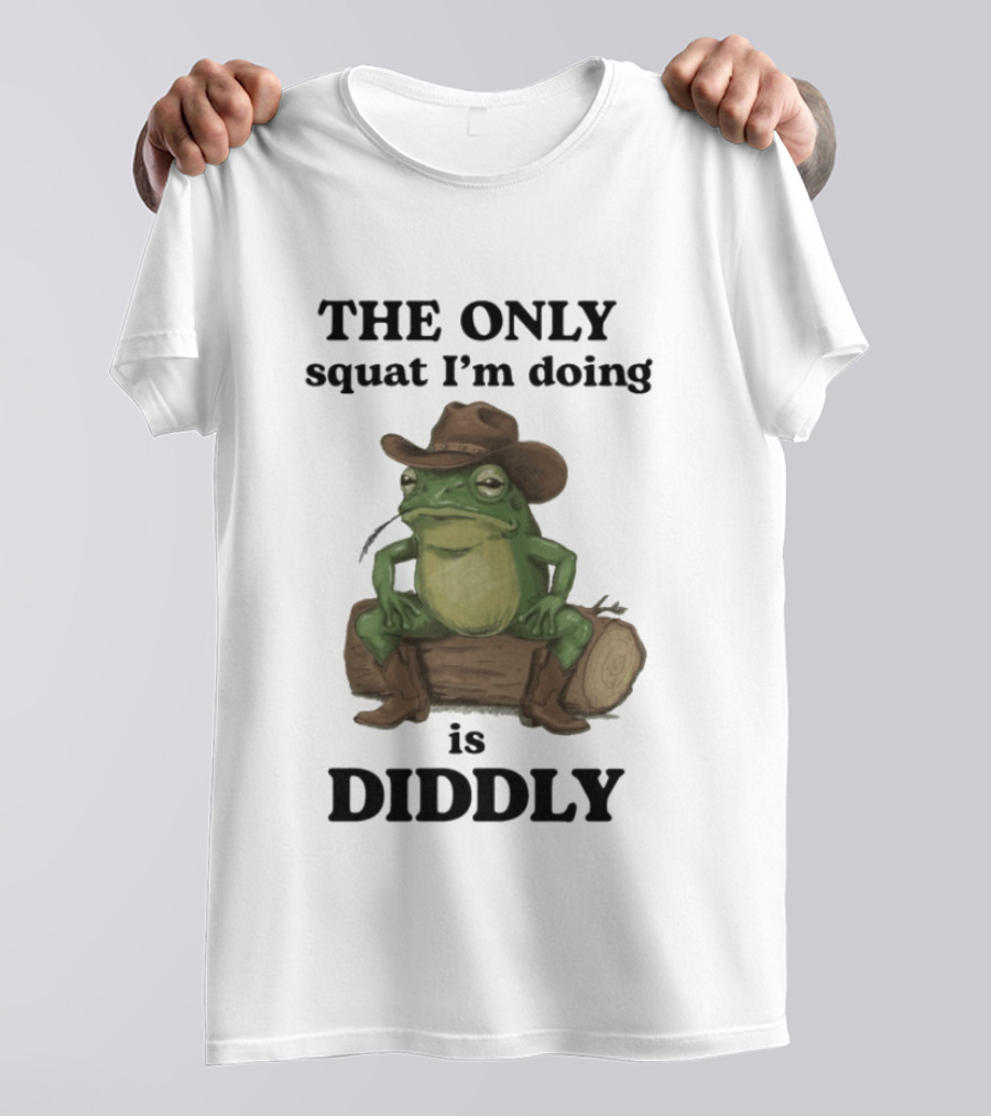 The Only Squat I'm Doing Is Diddly Cowboy Frog Humor T-Shirt