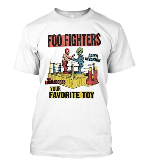 Foo Fighters Alien Invasion The Luchadores Your Favorite Toy T-Shirt