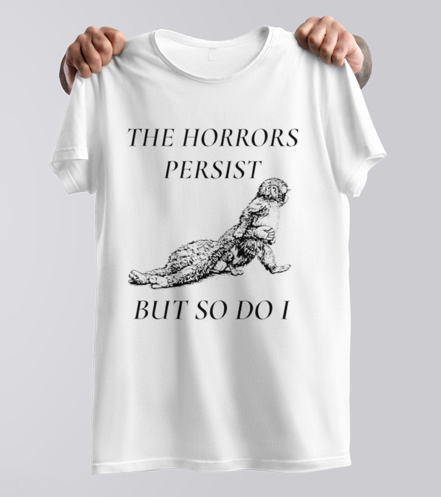 Panchi Kun Punch Monkey The Horrors Persist But So Do I T-Shirt