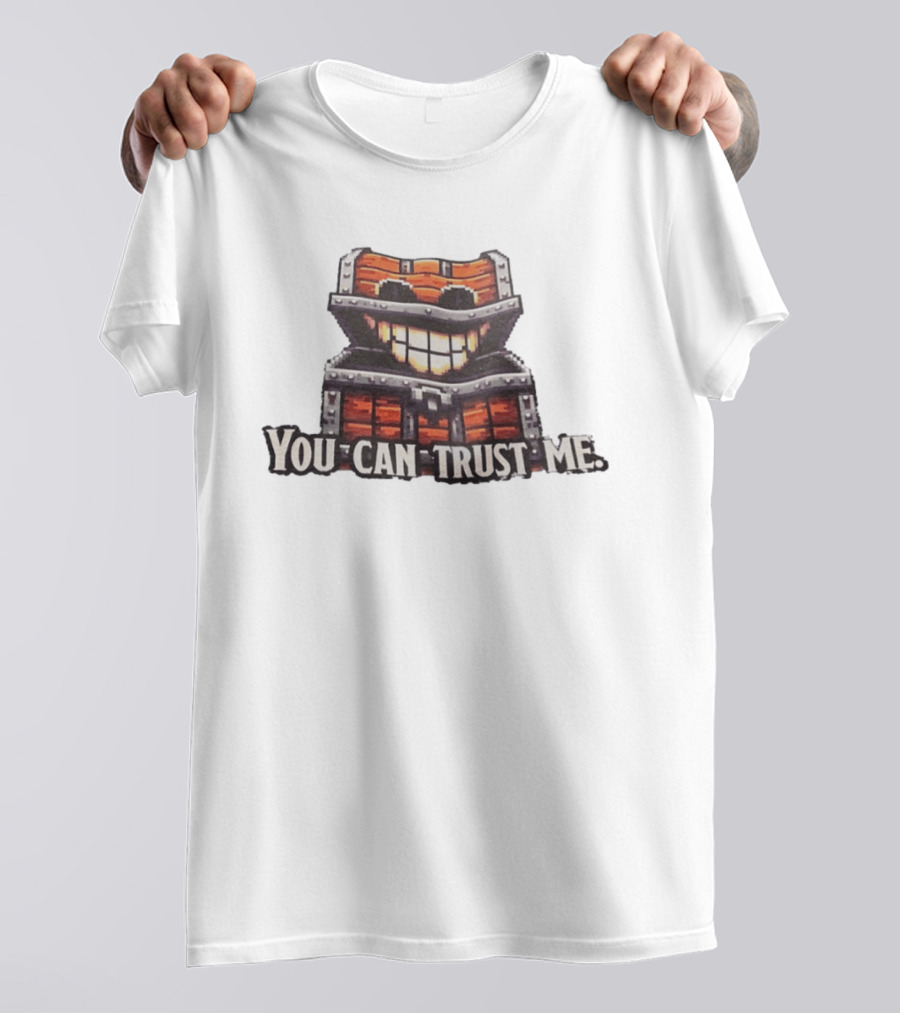 You Can Trust Me Mimic Monster Chest T-Shirt