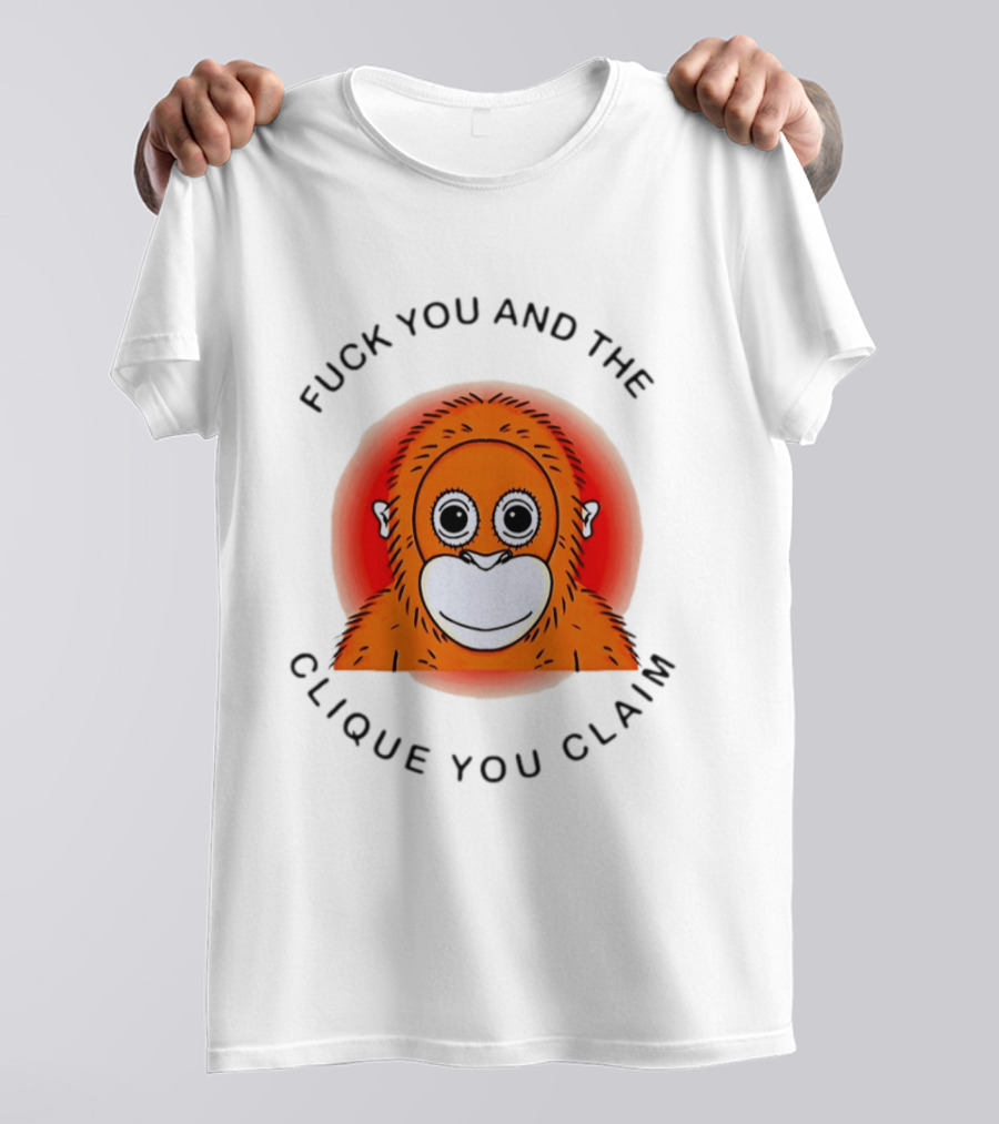 Fuck You And The Clique You Claim Punch Kun Orange Monkey T-Shirt