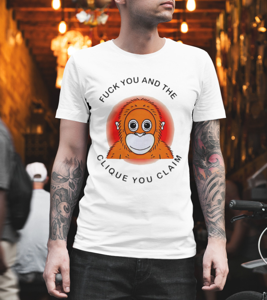 Fuck You And The Clique You Claim Punch Kun Orange Monkey T-Shirt