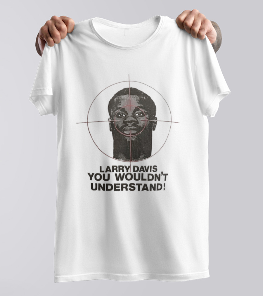 Larry Davis You Wouldn't Understand It's A Bronx Thing T-Shirt