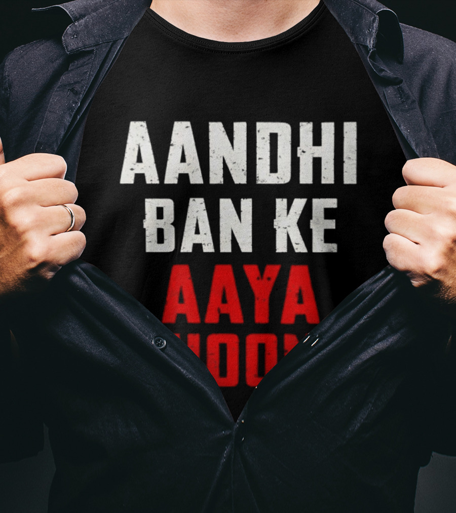 Aandhi Ban Ke Aaya Hoon Catchphrase Popular Indian T-Shirt
