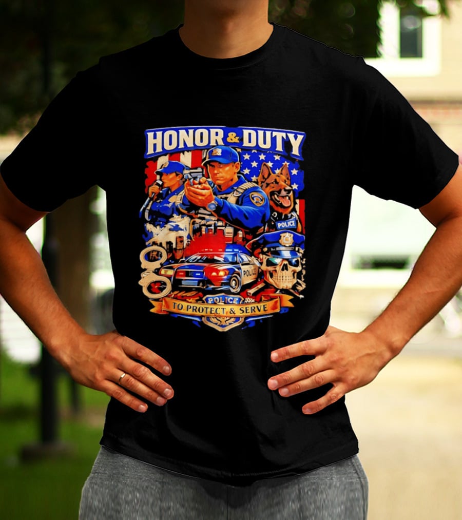 Honor And Duty Police Service Protection And Loyalty T-Shirt