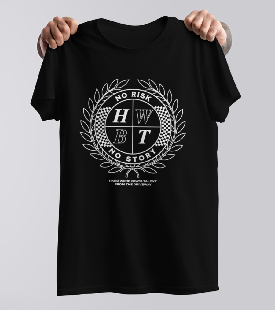 HWBT Crest No Risk No Story Hard Work Beats Talent From Time Box Association T-Shirt
