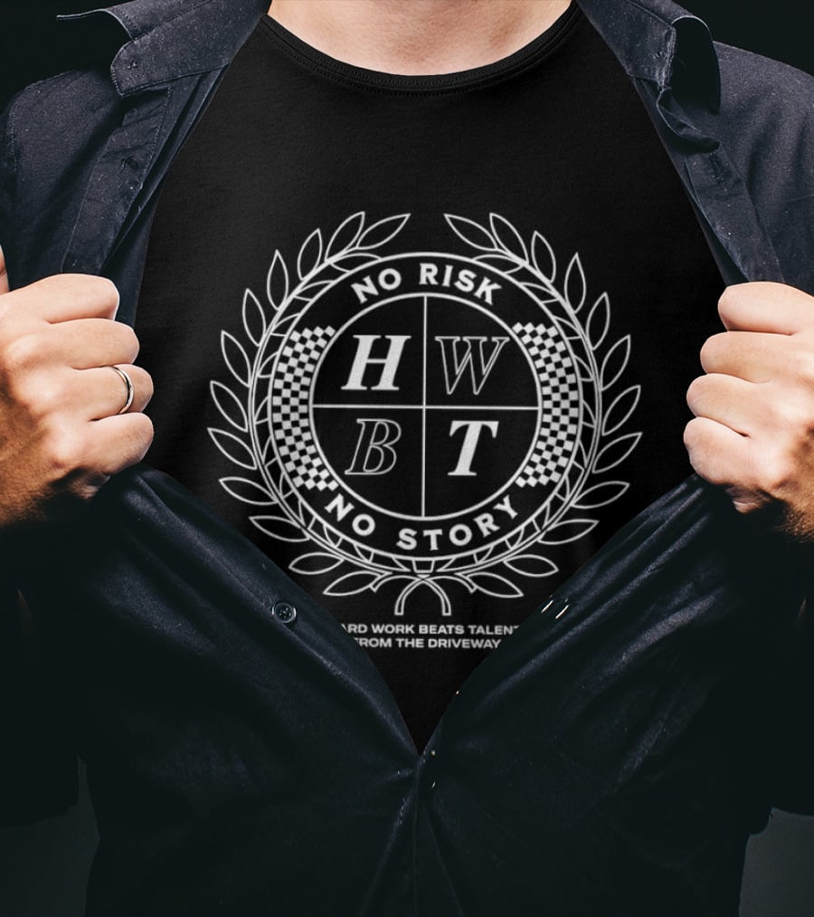 HWBT Crest No Risk No Story Hard Work Beats Talent From Time Box Association T-Shirt