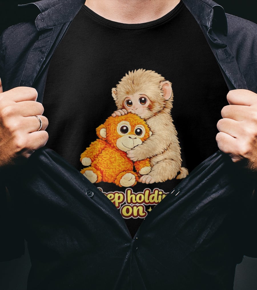 Keep Holding On Punch Monkey With Teddy Bear Cuddling Meme T-Shirt