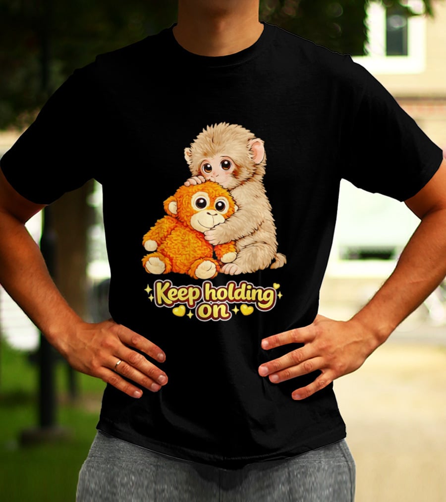 Keep Holding On Punch Monkey With Teddy Bear Cuddling Meme T-Shirt