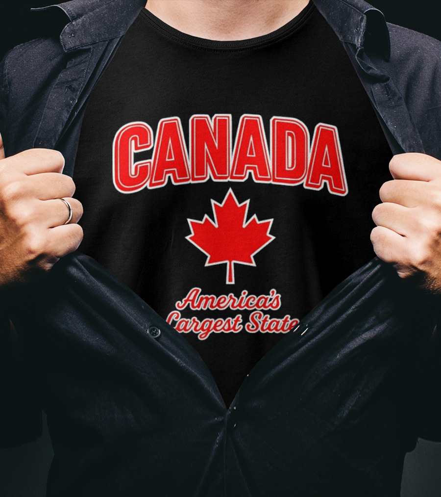 Canada America's Largest State Maple Leaf Humor T-Shirt