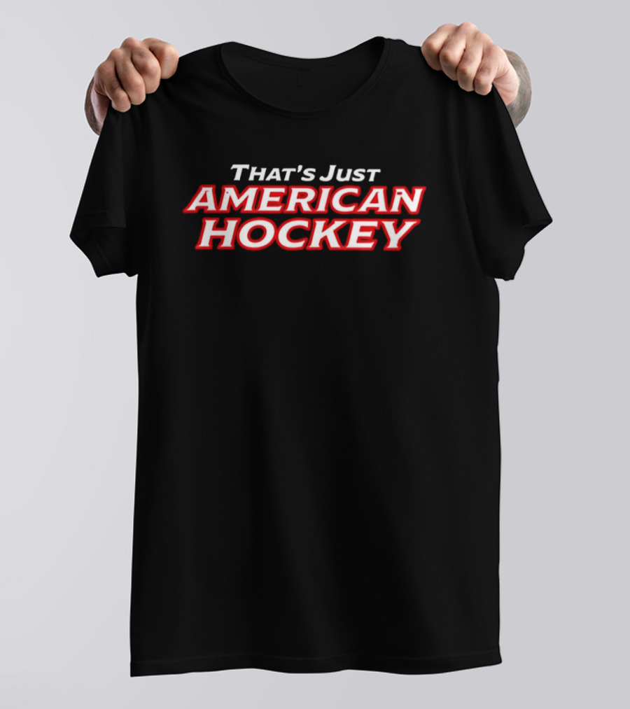 That's Just American Hockey USA Pride Sports Fan T-Shirt