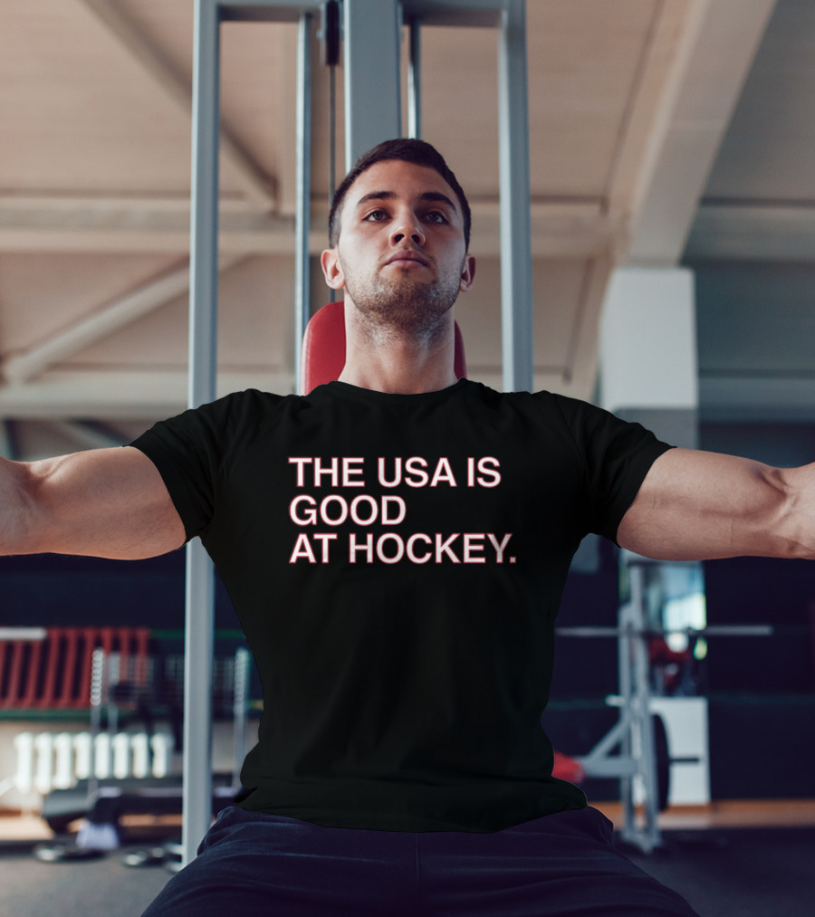 The USA Is Good At Hockey T-Shirt