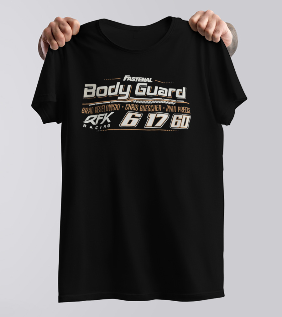 Fastenal Body Guard Brad Keselowski Chris Buescher Ryan Preece RFK Racing 6 17 60 T-Shirt