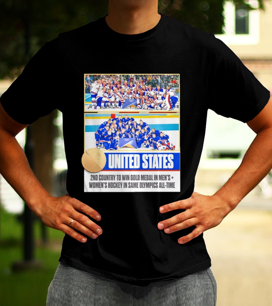 United States 2nd Country To Win Gold Medal In Men's Women's Hockey Same Olympics All Time T-Shirt