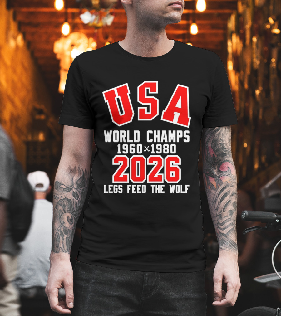 USA Hockey World Champs 1960 1980 2026 Legs Feed The Wolf T-Shirt