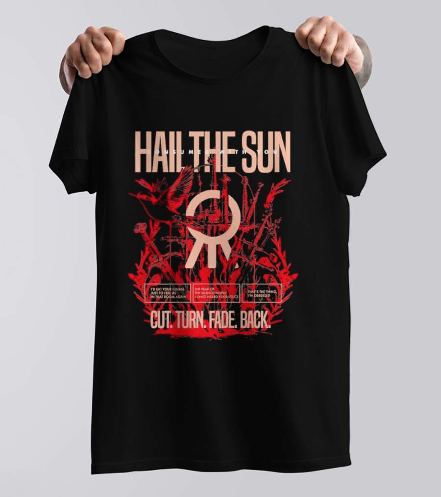 Hail The Sun Cut Turn Fade Back Birds The Fear The Silence T-Shirt