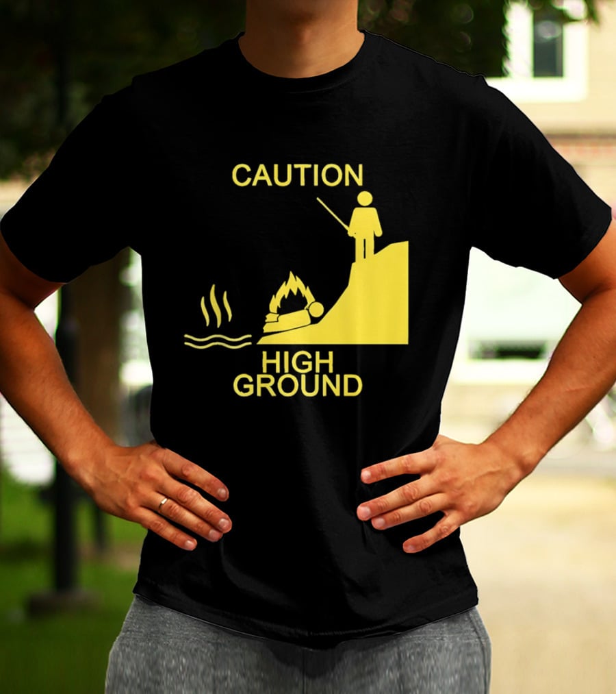 Caution High Ground Warning T-Shirt