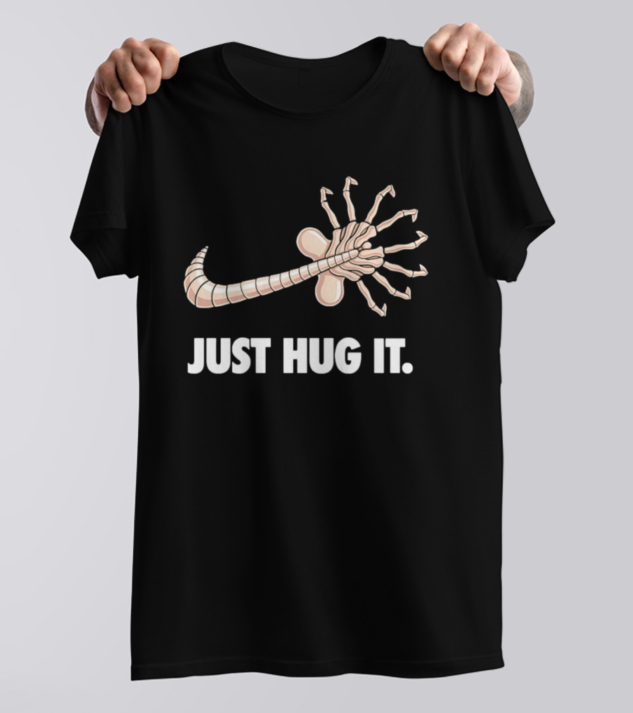 Just Hug It Alien Facehugger T-Shirt