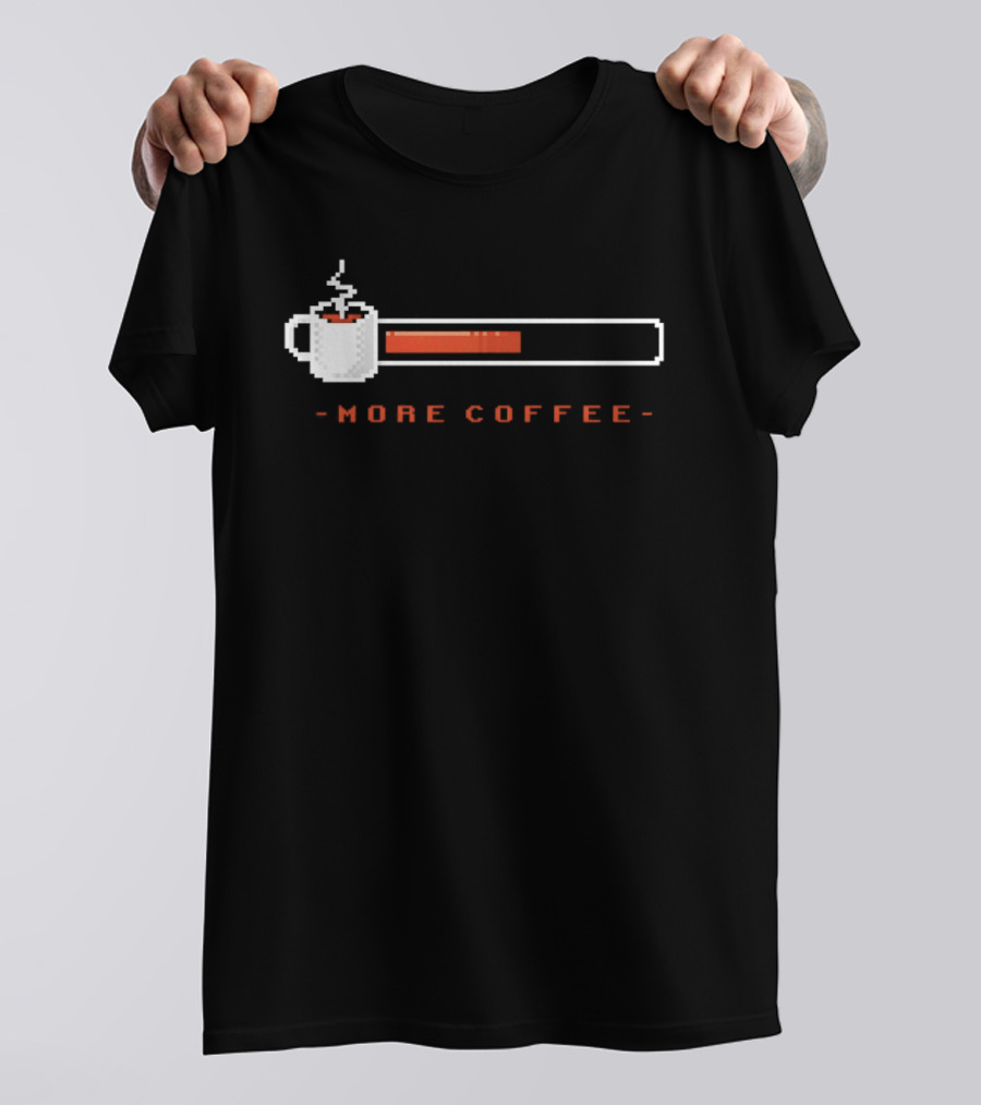 Pixel Art Coffee Loading Bar More Coffee T-Shirt