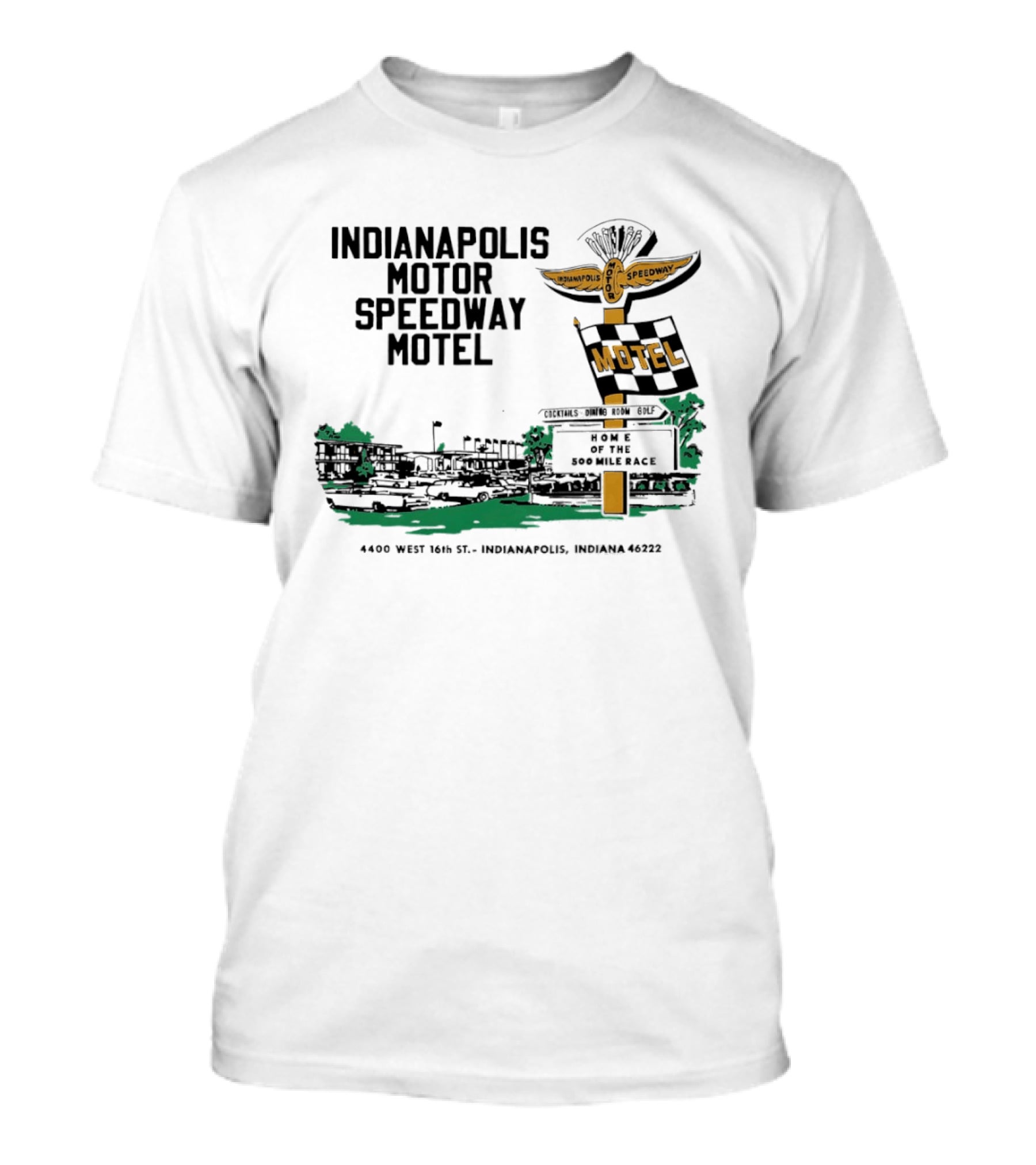 Indianapolis Motor Speedway Motel Home Of The 500 Mile Race 4400 West 16th St. Indianapolis Indiana 46222 T-Shirt