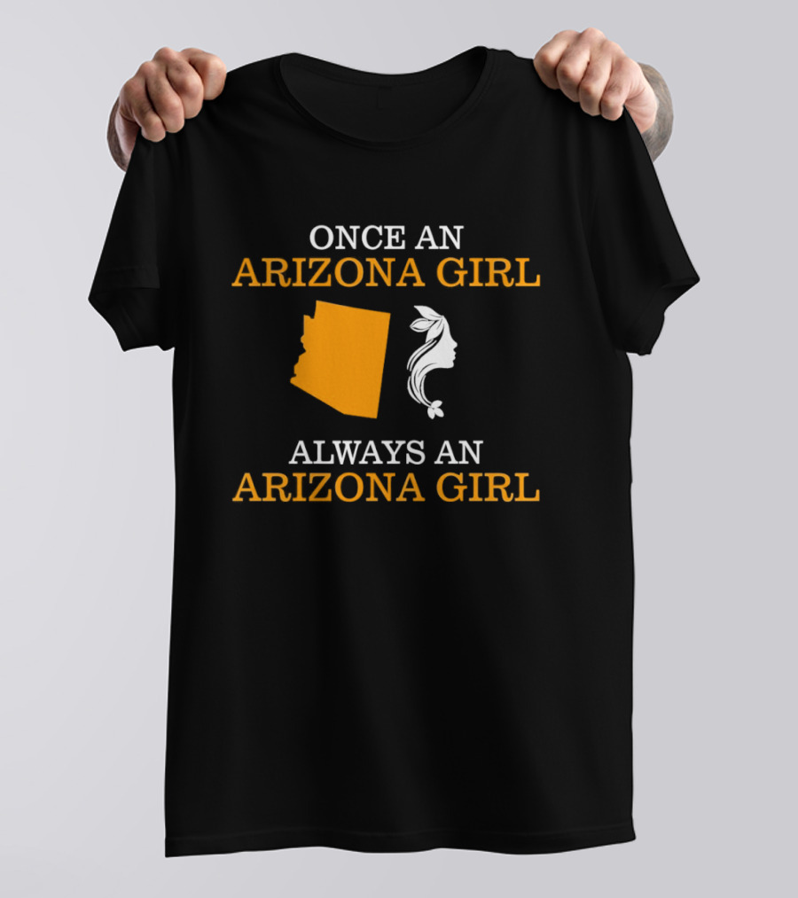 Once An Arizona Girl Always An Arizona Girl Map T-Shirt