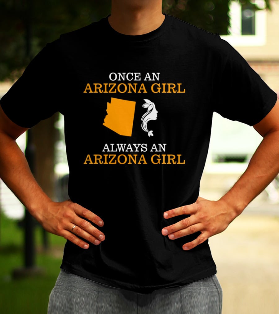 Once An Arizona Girl Always An Arizona Girl Map T-Shirt