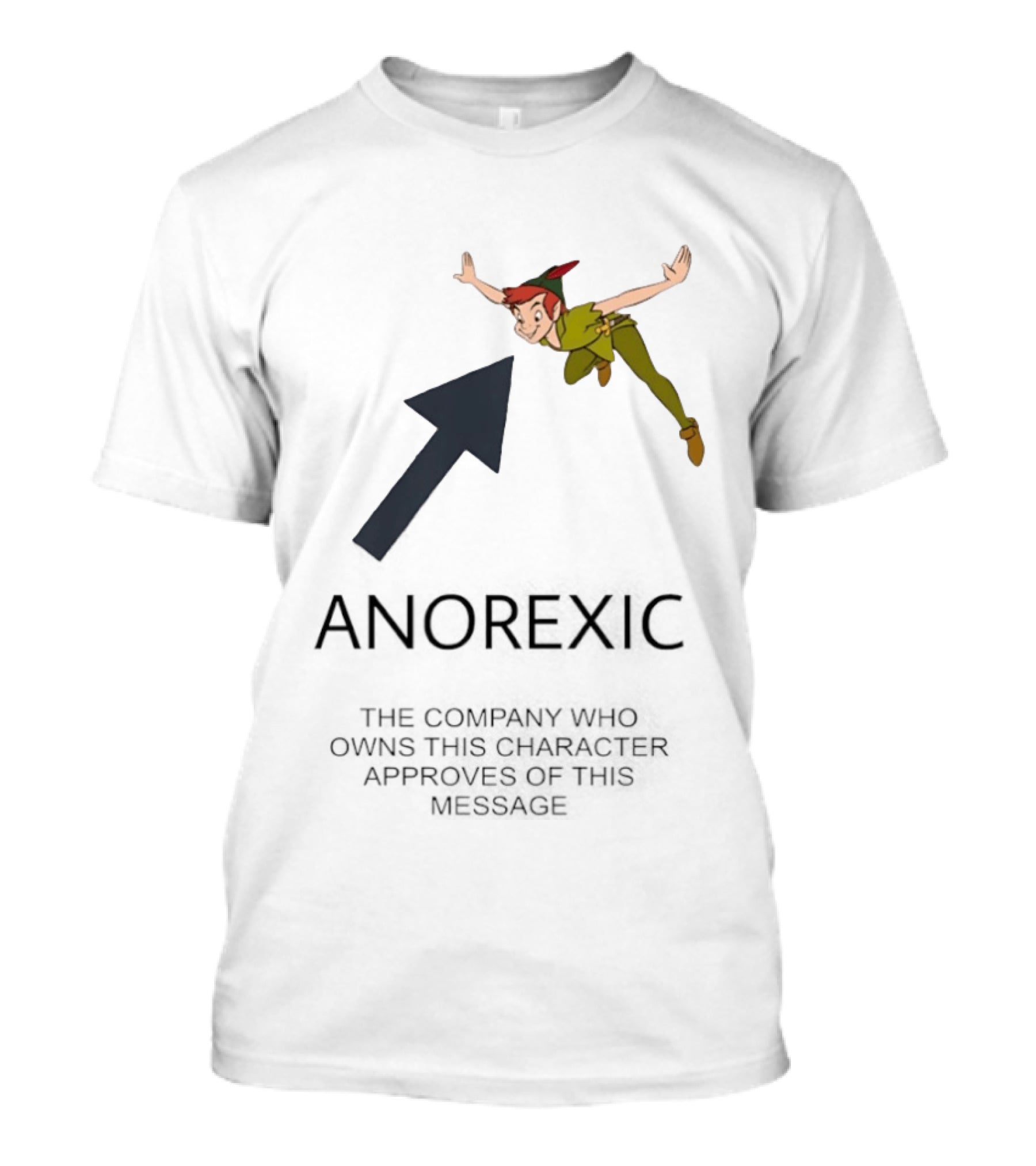 Peter Pan Anorexic Satire With Company Message Approval T-Shirt